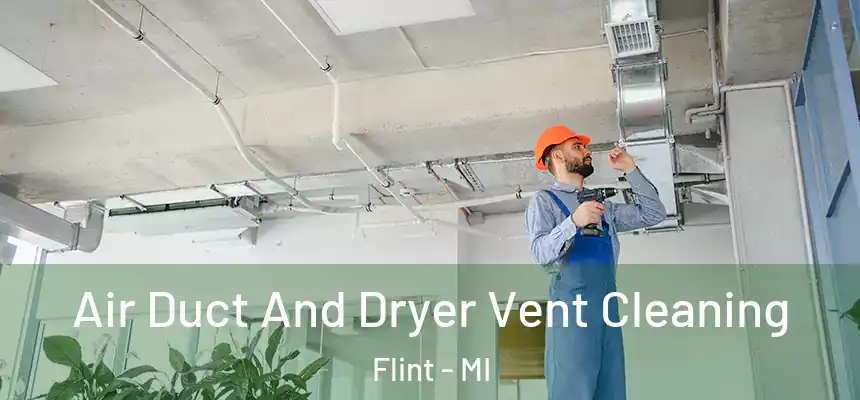 Air Duct And Dryer Vent Cleaning Flint - MI