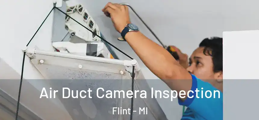 Air Duct Camera Inspection Flint - MI