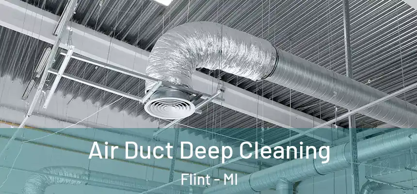 Air Duct Deep Cleaning Flint - MI