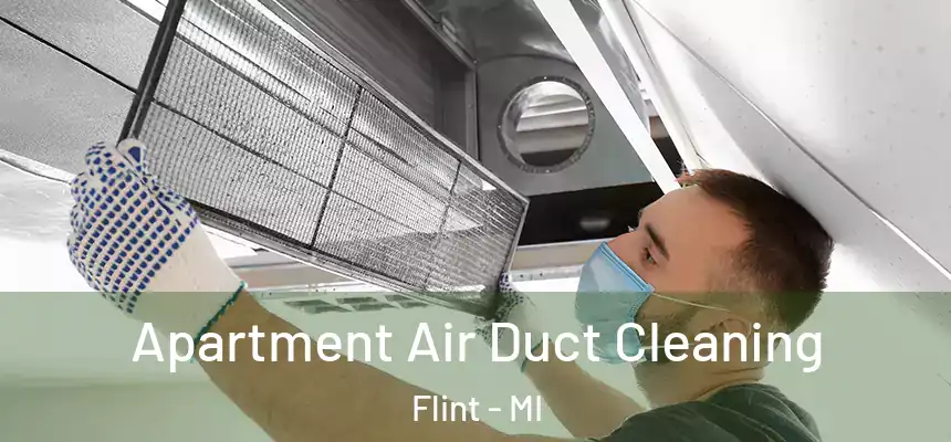 Apartment Air Duct Cleaning Flint - MI