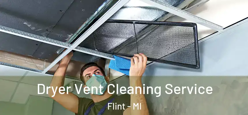 Dryer Vent Cleaning Service Flint - MI