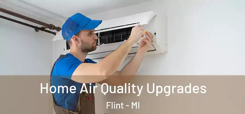 Home Air Quality Upgrades Flint - MI