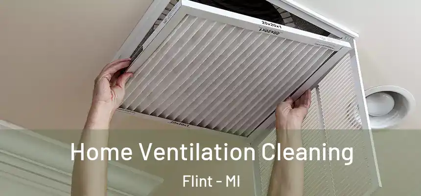 Home Ventilation Cleaning Flint - MI