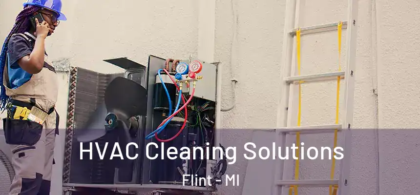 HVAC Cleaning Solutions Flint - MI