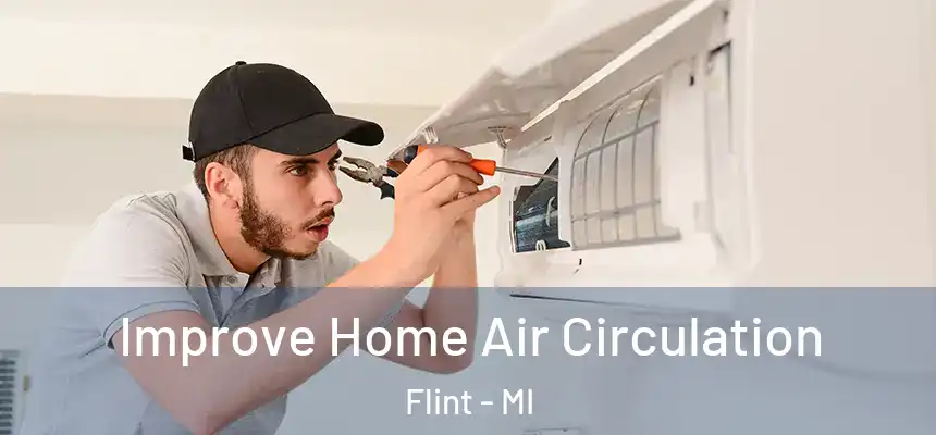 Improve Home Air Circulation Flint - MI