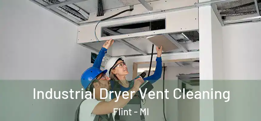 Industrial Dryer Vent Cleaning Flint - MI