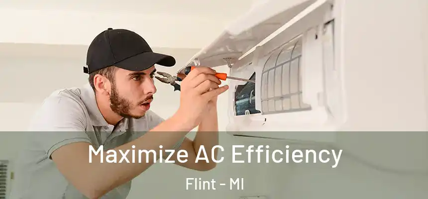  Maximize AC Efficiency Flint - MI