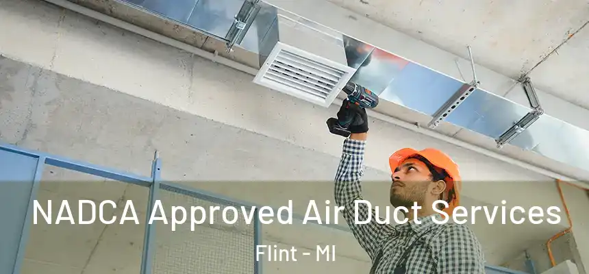 NADCA Approved Air Duct Services Flint - MI