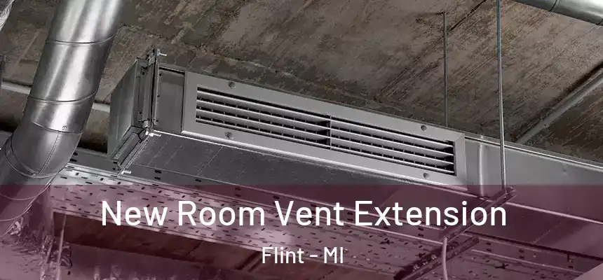 New Room Vent Extension Flint - MI