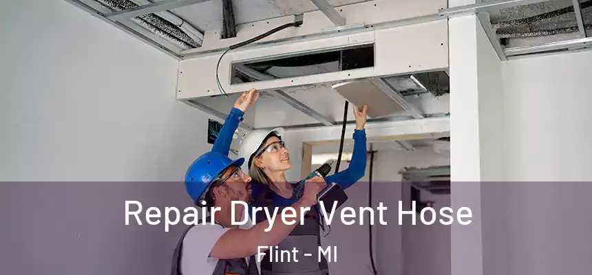 Repair Dryer Vent Hose Flint - MI
