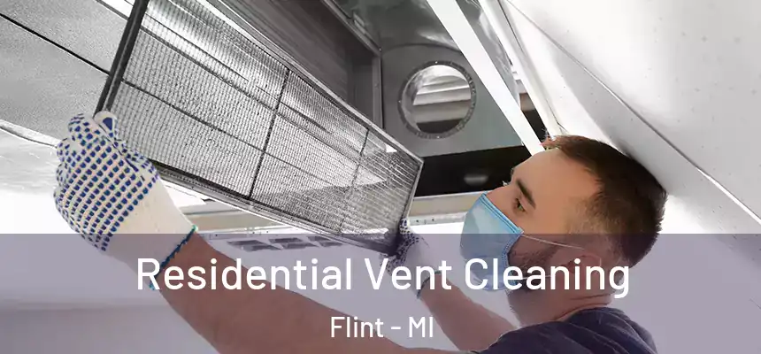  Residential Vent Cleaning Flint - MI