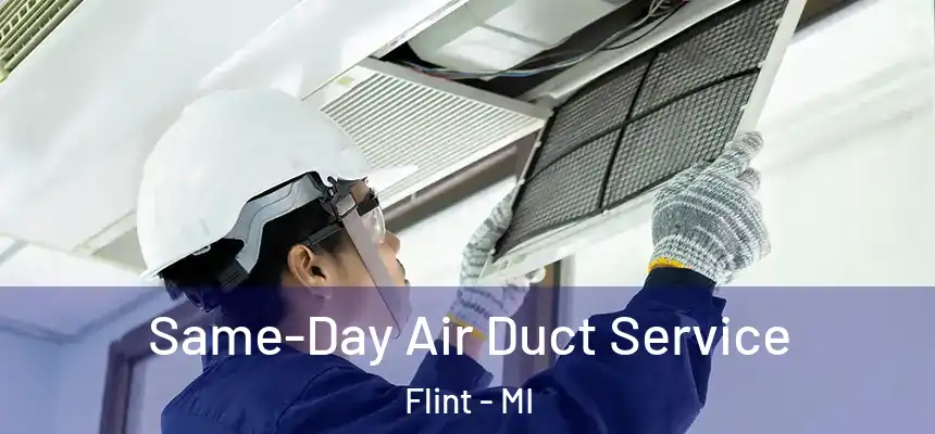  Same-Day Air Duct Service Flint - MI