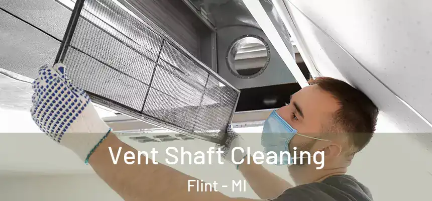 Vent Shaft Cleaning Flint - MI