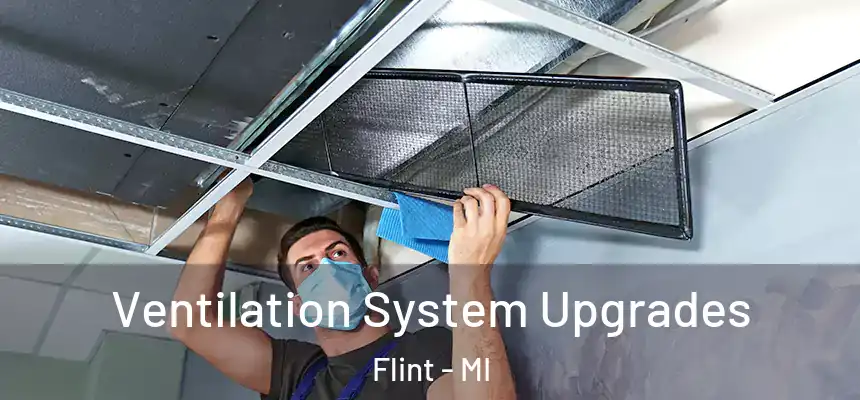 Ventilation System Upgrades Flint - MI